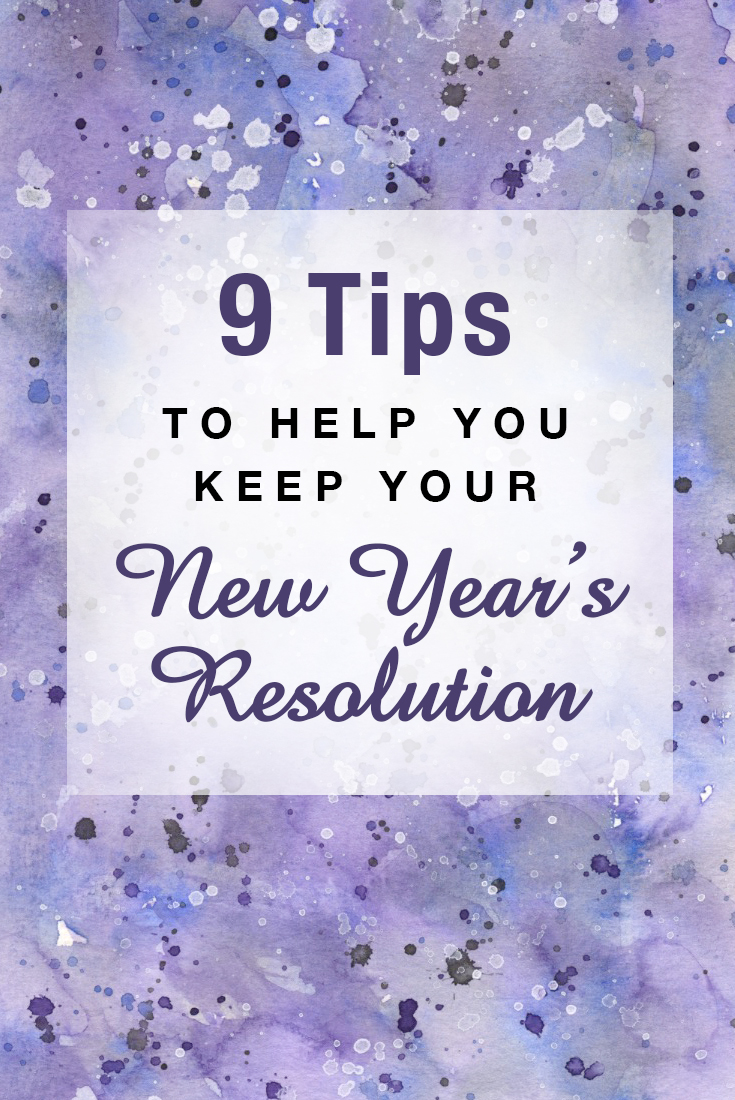 9 Tips to Help You Keep Your New Year's resolution #resolution #new #years
