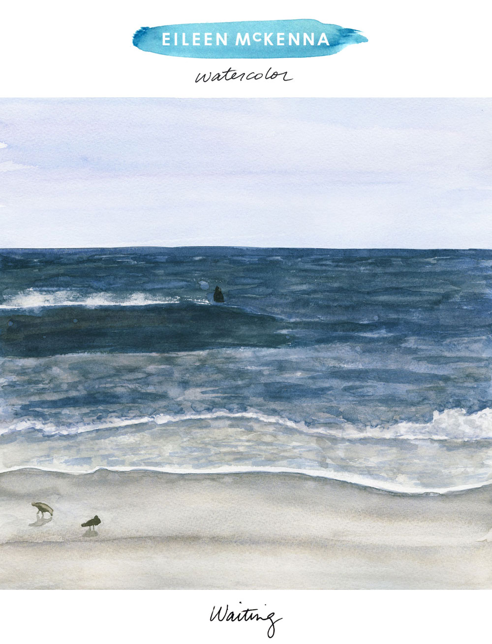 Waiting by Eileen McKenna. Beach watercolor painting. Ocean landscape. The Blue Collection