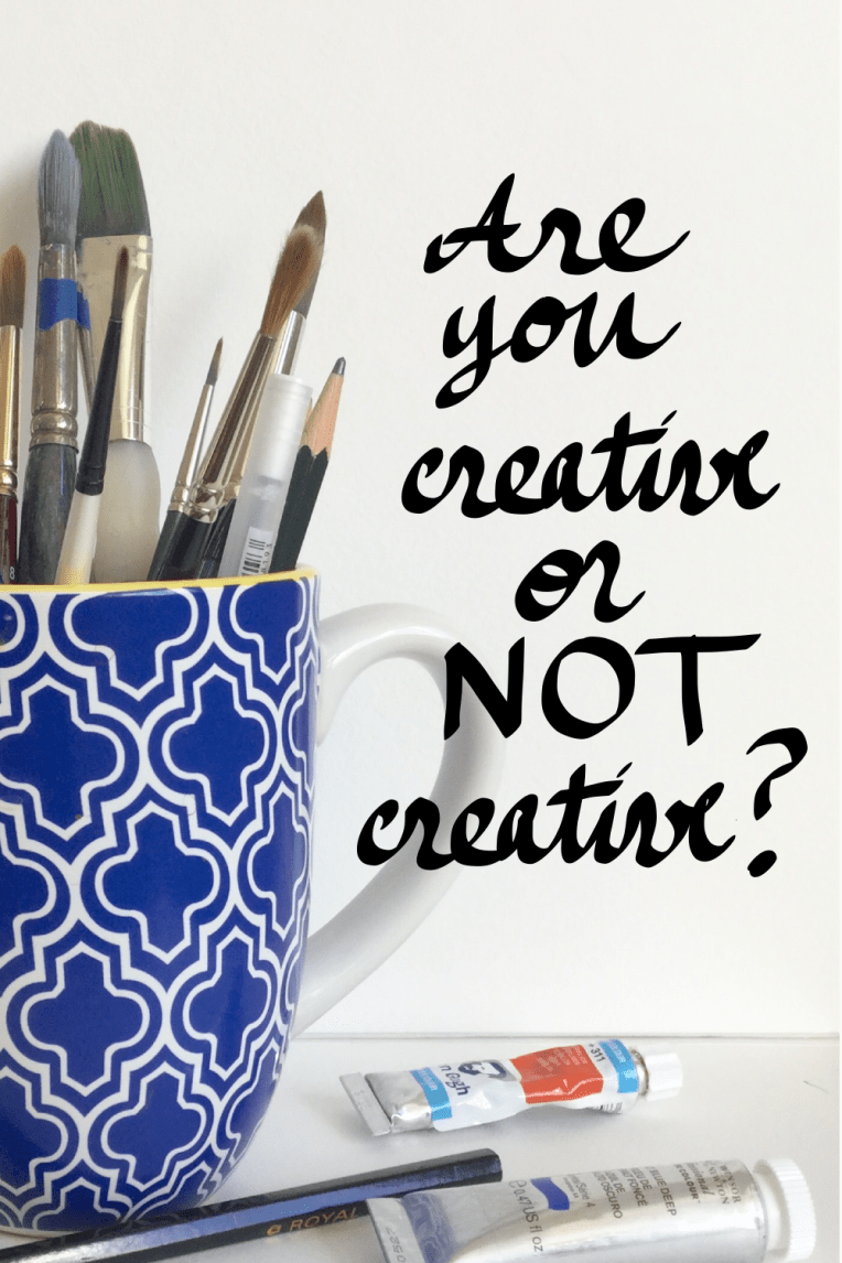 Are you creative or not creative?