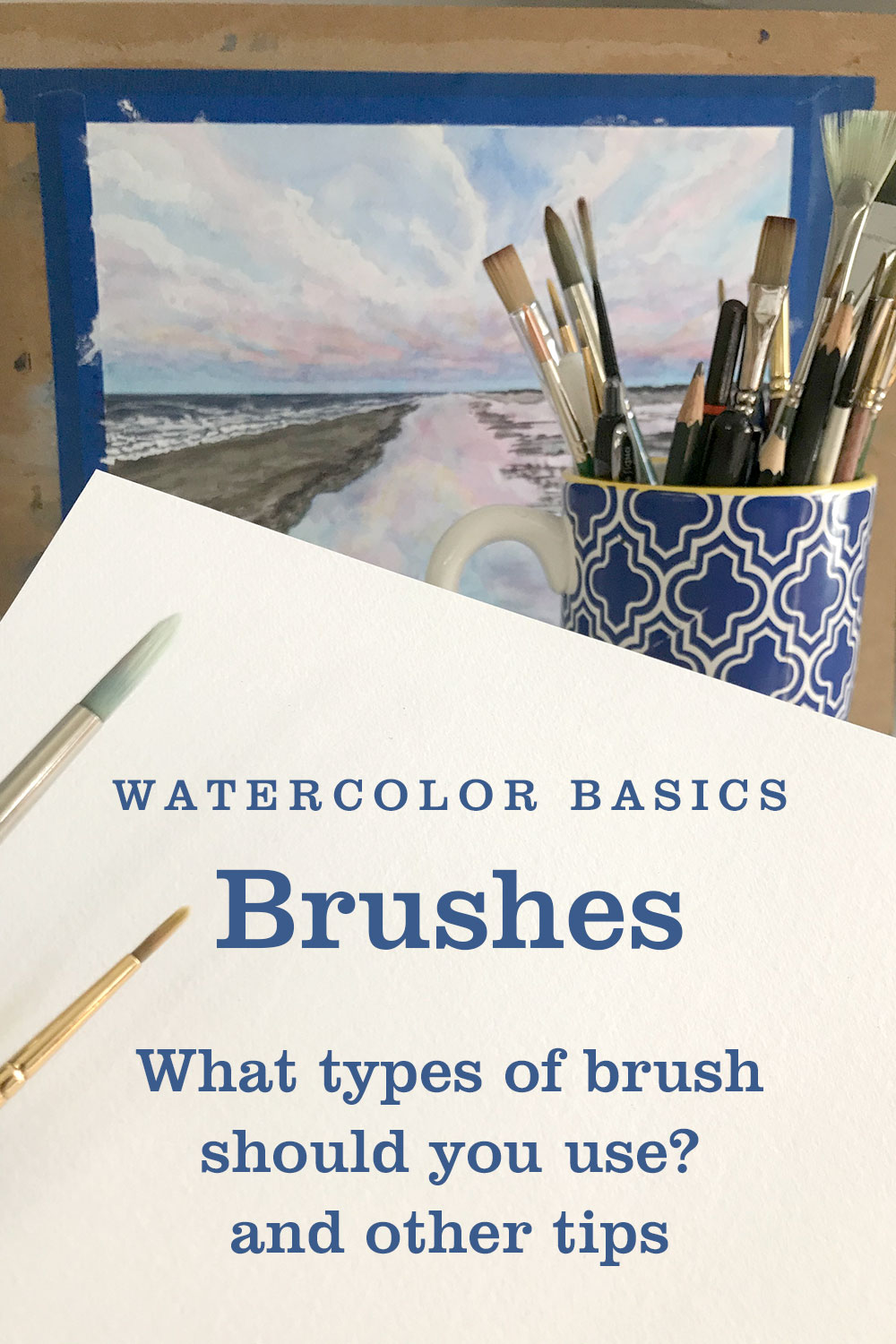Watercolor Basics - What types of brushes to use